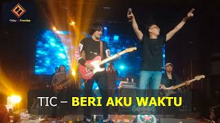 Download lagu TIC - Beri Aku Waktu mp3