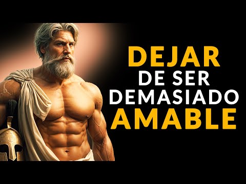DEJAR DE SER DEMASIADO AMABLE : 7 LECCIONES ESTOICAS