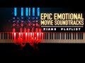 Epic Emotional Movie Soundtracks Piano Compilation Playlist