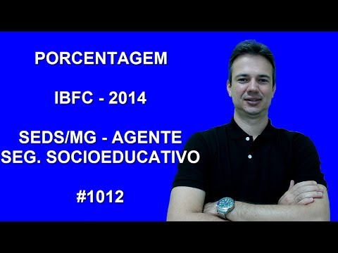 1012 - IBFC - 2014 - SEDS/MG - PORCENTAGEM (www.gurudamatematica.com.br)