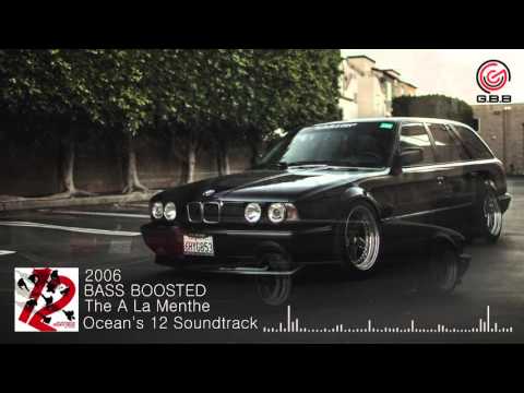 Ocean's 12 Soundtrack - The A La Menthe (BASS BOOSTED)