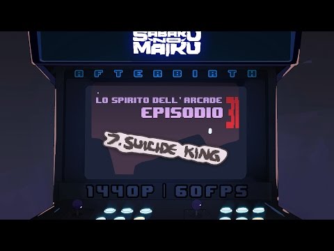 "Suicide King" , Lo Spirito dell'Arcade 31 - The Binding of Isaac: Afterbirth