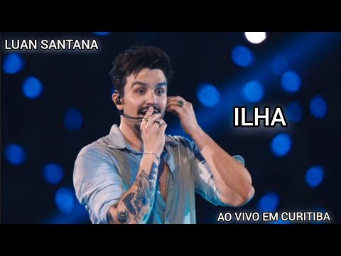 Luan santana - Ilha [DVD REGISTRO HISTÓRICO - AO VIVO EM CURITIBA]