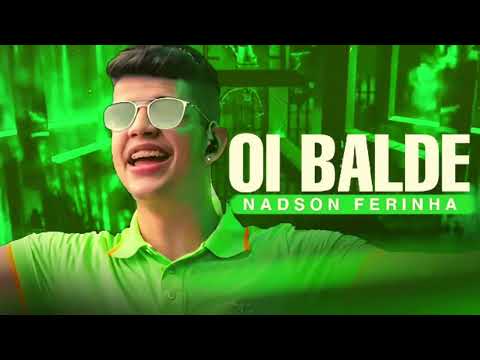 OI BALDE - NADSON O FERINHA