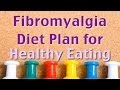 Fibromyalgia Diet Plans - 4 Healthy Eating Habits ...