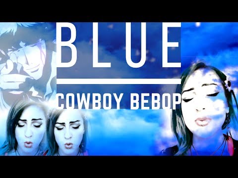 COWBOY BEBOP - Blue (COWBOY BEBOP - Blue) (COVER by kLEM ENtiNE) (COWBOY BEBOP - Blue (COVER by kLEM ENtiNE))