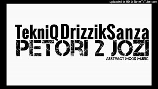 TekniQ, Drizzik & Sanza - Petori 2 Jozi