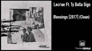 Lecrae Ft. Ty Dolla Sign - Blessings [2017] (Clean)