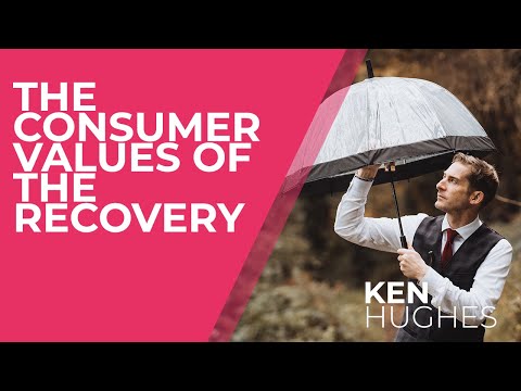 The Consumer Values of the Recovery | Ken Hughes