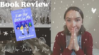 The Cutest and Most Chaotic Holiday Romance Ever???: Kiss Her Once For Me REVIEW 🎄