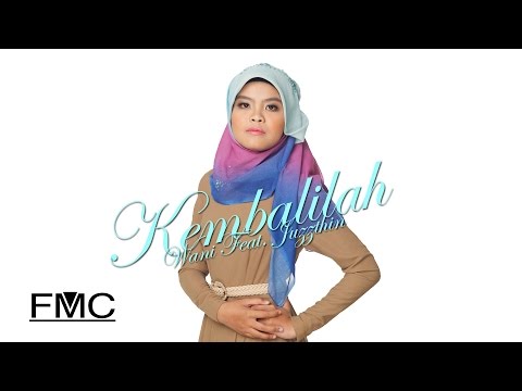 Wani Feat. Juzzthin - Kembalilah (Official Lyric Video)