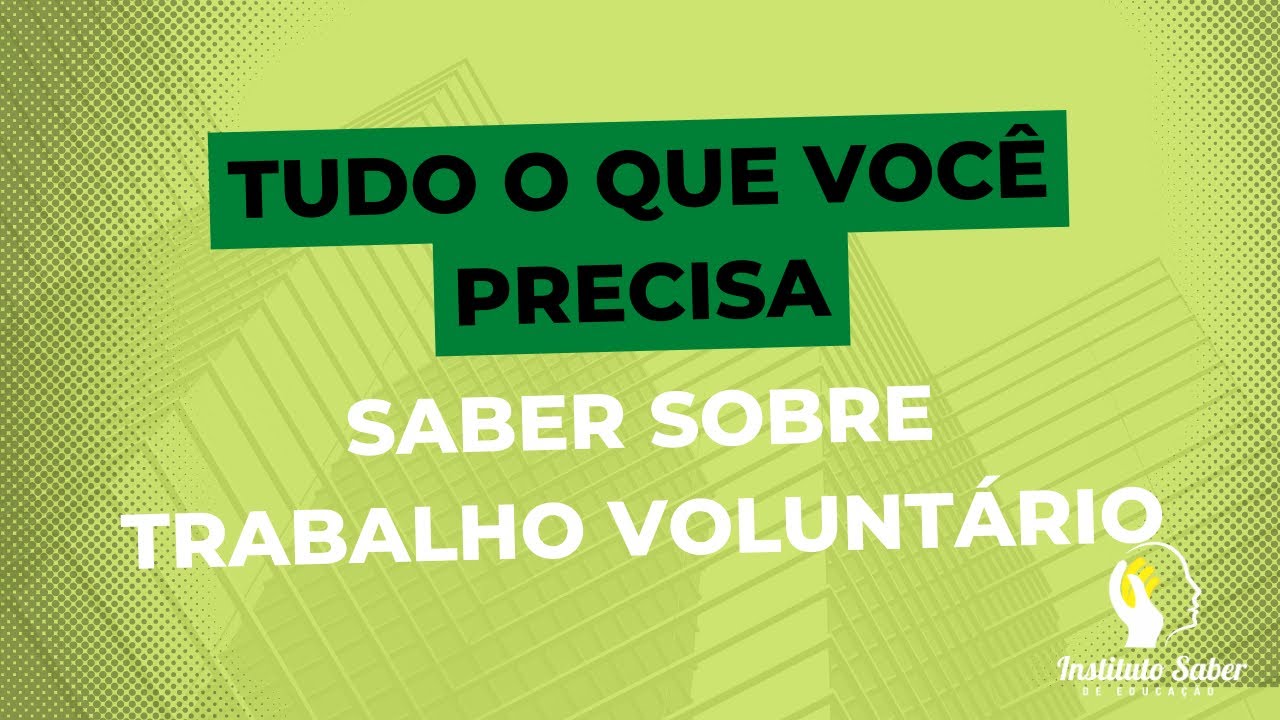 TUDO o que você precisa saber sobre TRABALHO VOLUNTÁRIO