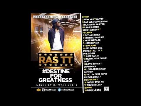 RAS TT - Full Official 2016 MIXTAPE DESTINE FOR GREATNESS MIXED BY DJ WASS ( Live Large Family )