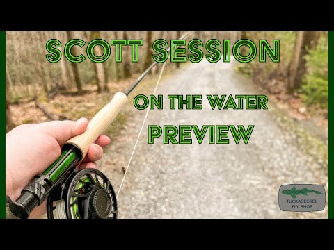 The Scott Session Preview and First Impressions!! The 3wt is a Scalpel!!