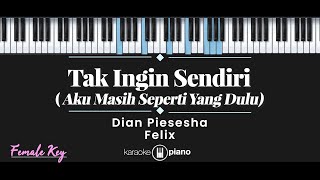 Download lagu Tak Ingin Sendiri (Aku Masih Seperti Yang Dulu) - Dian Piesesha , Felix (KARAOKE PIANO - FEMALE KEY) mp3 Download lagu Tak Ingin Sendiri (Aku Masih Seperti Yang Dulu) - Dian Piesesha , Felix (KARAOKE PIANO - FEMALE KEY) mp3