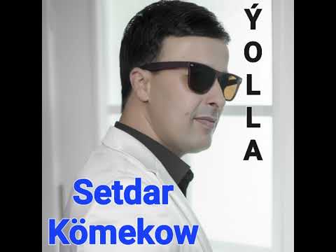 Setdar Kömekow ÝOLLA 4K