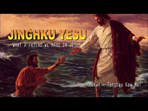 97 JINGHKU YESU - What A Friend We Have in Jesus