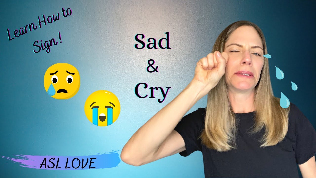 How to Sign - SAD - CRY - Sign Language - ASL