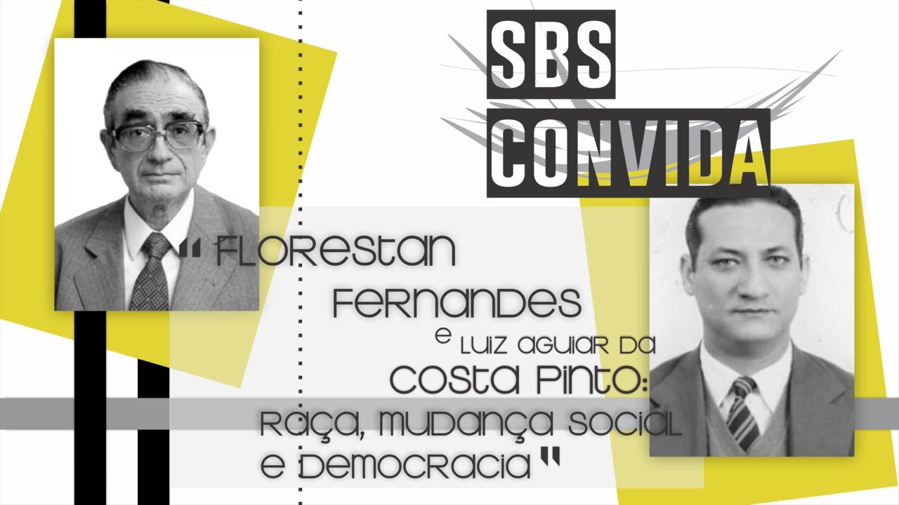 SBS Convida #11: Florestan Fernandes e Luiz Aguiar da Costa Pinto: raça, mudança social e democracia