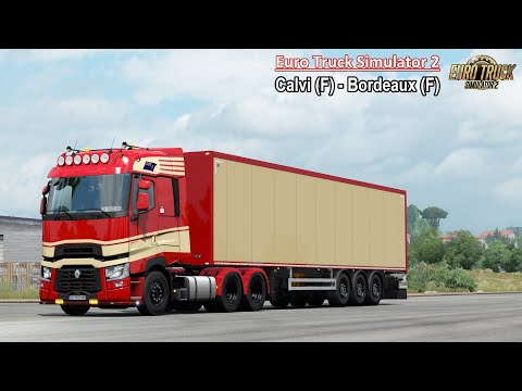 ETS2 | Calvi (F) - Bordeaux (F) | Renault T Range (6x4) | Timelpase