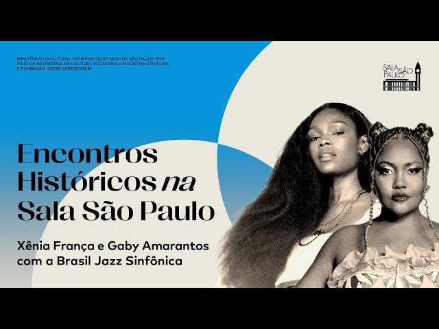 Encontros Históricos: Xênia França, Gaby Amarantos e Brasil Jazz Sinfônica