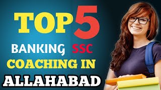 Top 5 BANKING,SSC Coaching in allahabad || Best Banking Coaching in allahabad || SSC Coaching ||