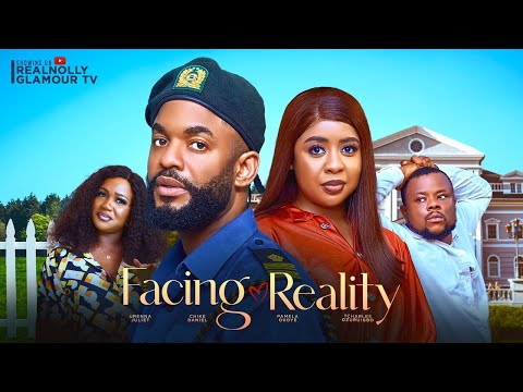FACING REALITY (THE MOVIE) CHIKE DANIELS PAMELA OKOYE -2024 LATEST NIGERIAN NOLLYWOOD MOVIE