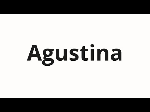 How to pronounce Agustina