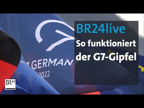 BR24live: So funktioniert der G7-Gipfel | BR24