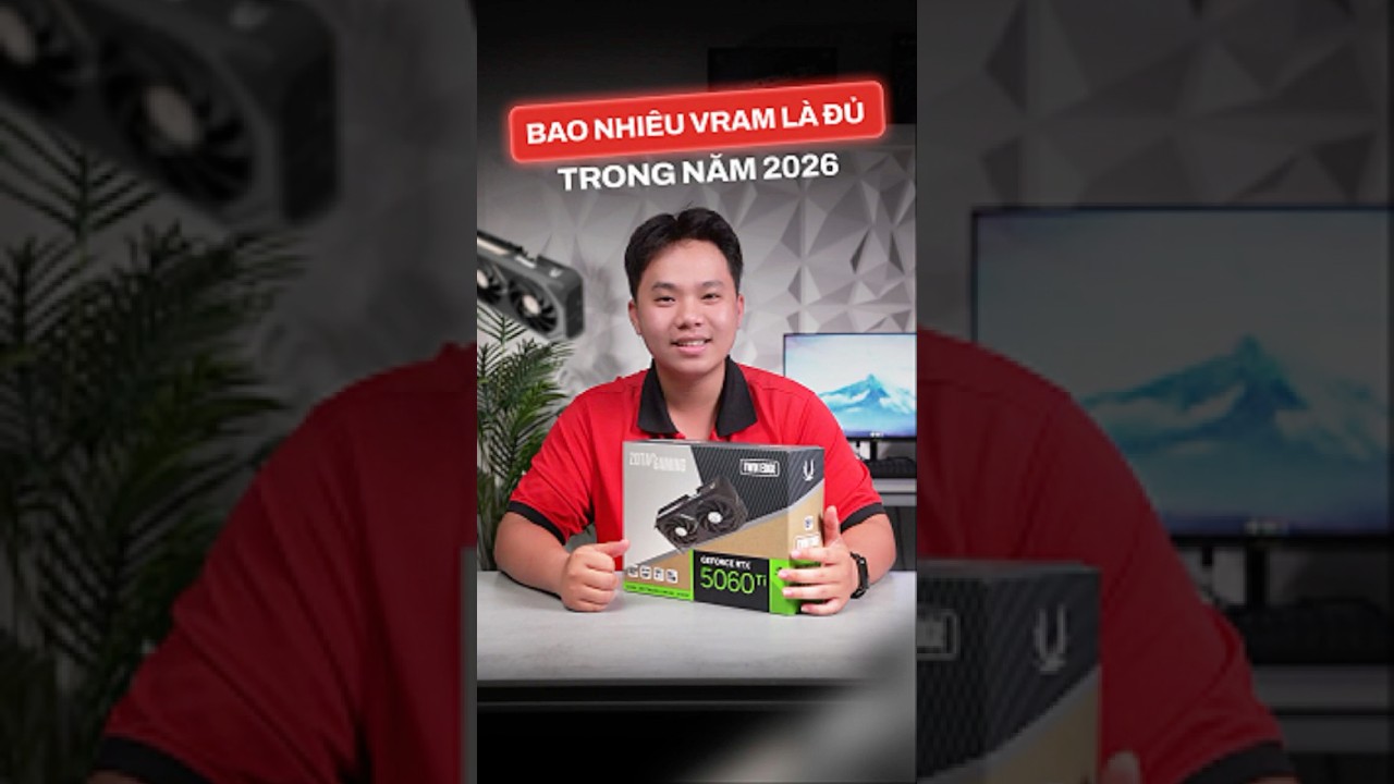 Card Màn Hình Bao Nhiêu VRAM Là Đủ?