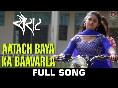 Aatach Baya Ka Baavarla - Full Video | Sairat | Ajay Atul | Nagraj Popatrao Manjule
