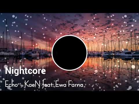KaeN feat. Ewa Farna - Echo [Nightcore]