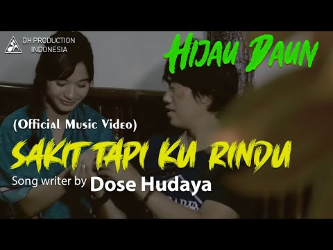 Download Lagu Hijau Daun Rindu Tapi Sakit Mp3 Gratis