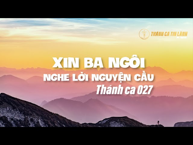 THÁNH CA 027 | XIN BA NGÔI NGHE LỜI NGUYỆN CẦU | KARAOKE THÁNH CA TIN LÀNH