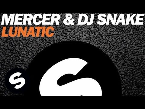 MERCER & DJ SNAKE - Lunatic (Original Mix)