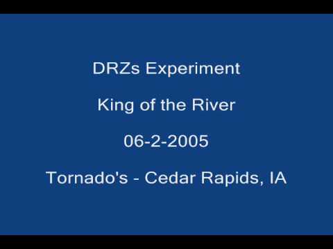 Dr. Z's Experiment - King of the River - 6-2-05 Original