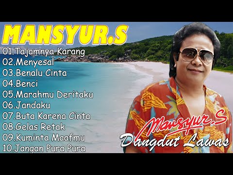 Mansyur S Full Album Terbaik || Lagu Dangdut Terbaik Mansyur S - Dangdut Lawas Nostalgia