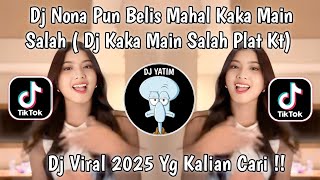 Download lagu DJ NONA PUNG BELIS MAHAL KAKA MAIN SALAH KAKA MAIN KAKA MAIN SALAH | DJ KAKA MAIN SALAH VIRAL TIKTOK mp3