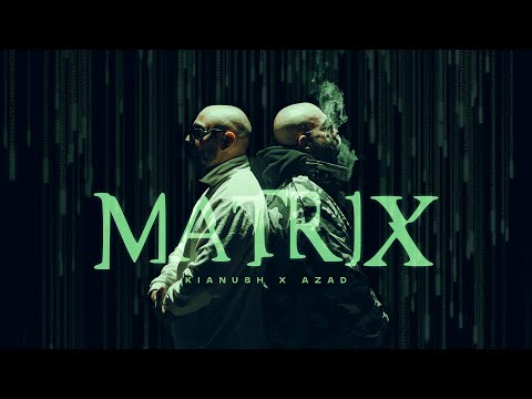 KIANUSH FT. AZAD - MATRIX (prod. by KIANUSH) [Official Video]