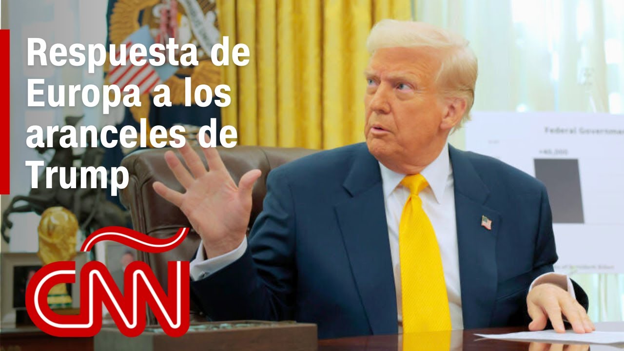 Europa y Canadá toman represalias por los aranceles de Trump del 25% al acero y aluminio