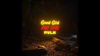 PVLN - Good Girl Bad Girl (Official Audio)