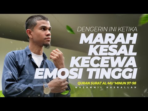 Latih Menghilangkan Sifat Cepat Marah? Ini Ayat Doa Peredam Amarah |  Muzammil Hasballah | Taddabur