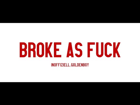 Inoffiziell.Goldenboy - Broke AF