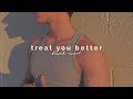Shawn Mendes Treat You Better Slowed Reverb