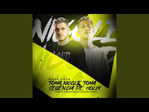 MEGA FUNK TOMA NICOLE TOMA SEQUENCIA DE HOLLY (feat. DJ Jeeh FDC & DJ Menezes)