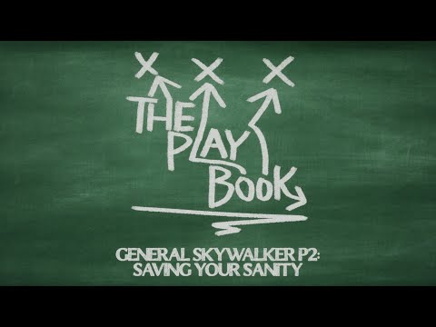 General Skywalker P2: Saving Your Sanity