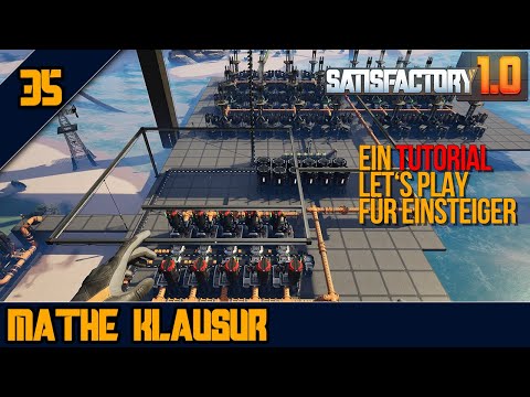 ⚡Kurze Mathe Klausur, dann steht die Fabrik 😂 - 35 - SATISFACTORY 1.0 - Tutorial Let's Play