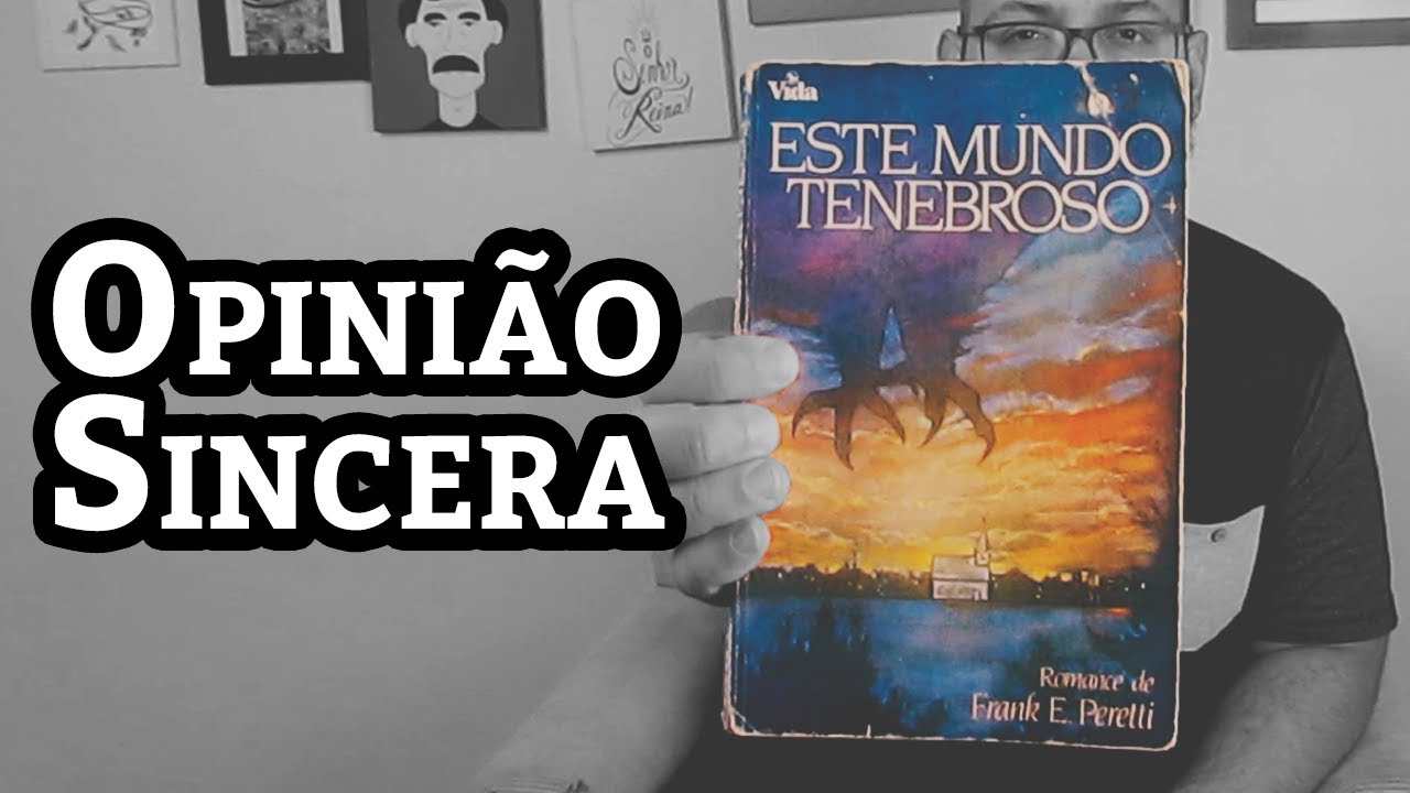 ESTE MUNDO TENEBROSO - Opinião Sincera