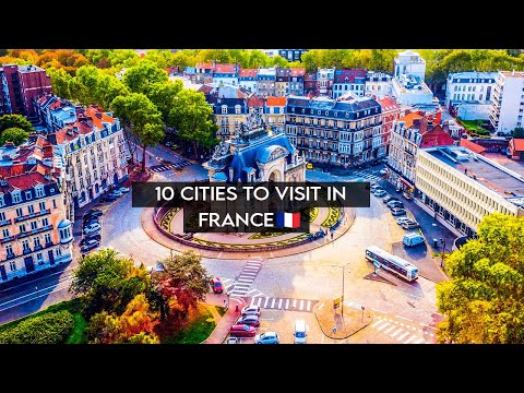 Top 10 Cities to visit in France - Including 2 hidden gems