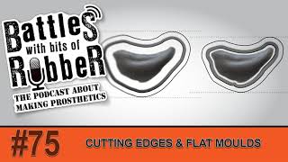 #75 - Cutting Edges & Flat Moulds